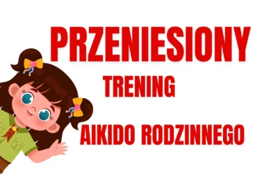 PRZENIESIONY TRENING AIKIDO RODZINNEGO